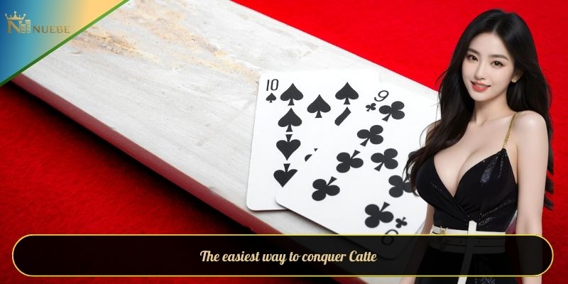 The easiest way to conquer Catte