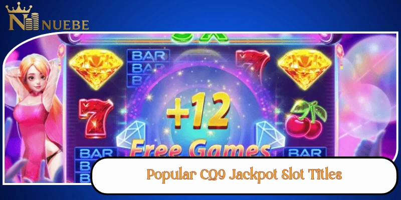 Popular CQ9 Jackpot Slot Titles