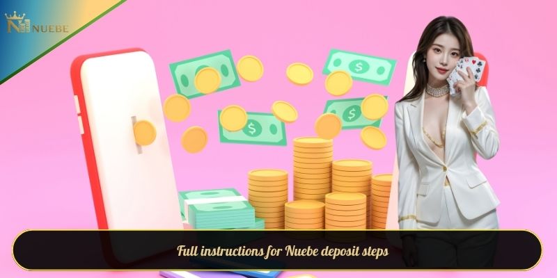 Full instructions for Nuebe deposit steps