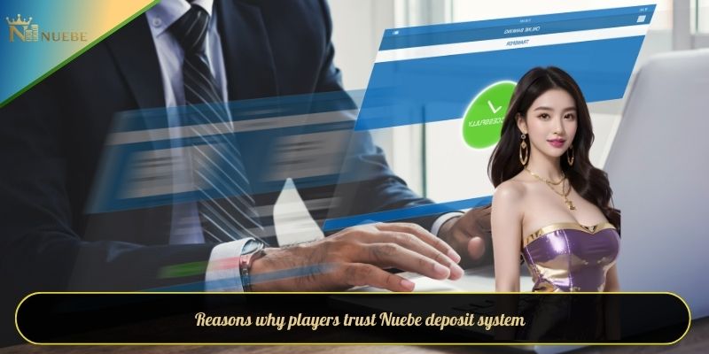 Reasons why players trust Nuebe deposit system