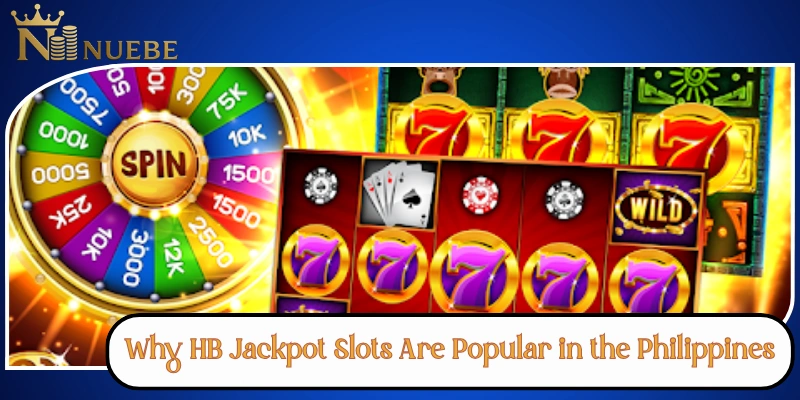 Why HB Jackpot Slots Are Popular in the Philippines