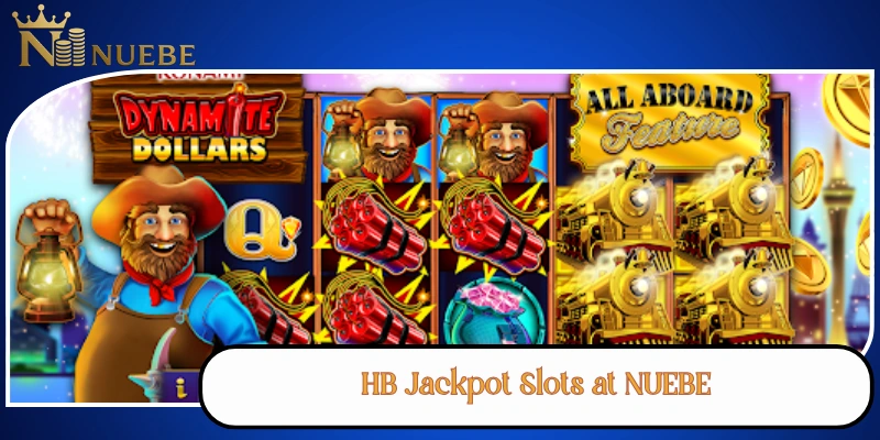 HB Jackpot Slots at NUEBE