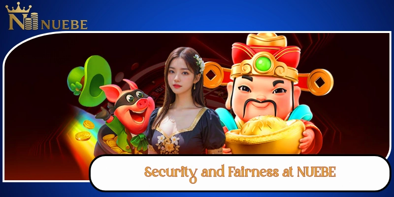 Security and Fairness at NUEBE