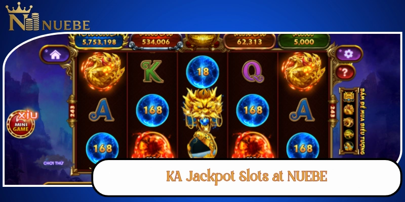 KA Jackpot Slots at NUEBE