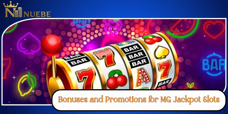 Bonuses and Promotions for MG Jackpot Slots