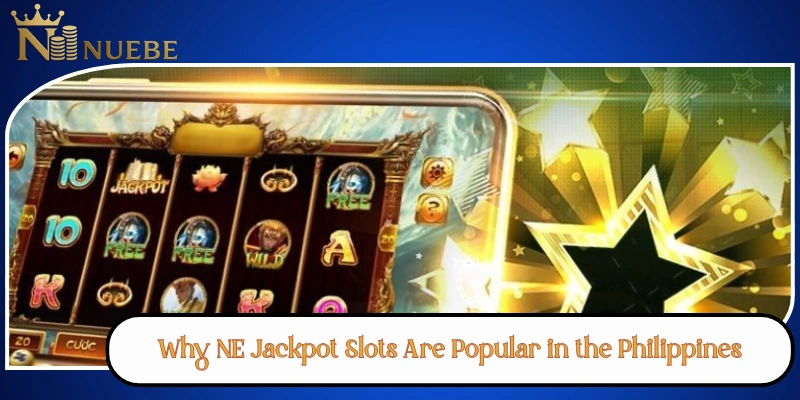 Why NE Jackpot Slots Are Popular in the Philippines
