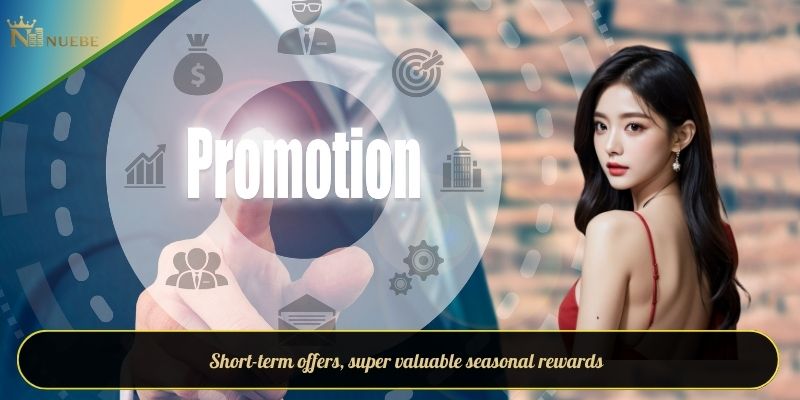 Short-term offers, super valuable seasonal rewards