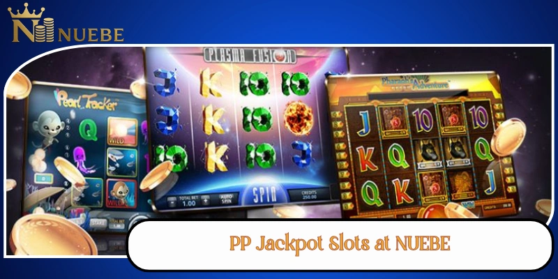 PP Jackpot Slots at NUEBE