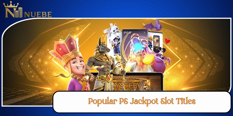 Popular PS Jackpot Slot Titles