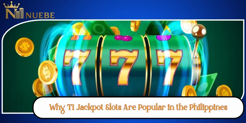 Why T1 Jackpot Slots Are Popular in the Philippines