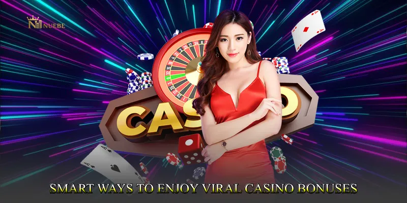 Smart Ways to Enjoy Viral Casino Bonuses Responsibly