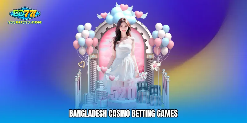 Bangladesh casino betting games