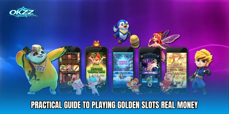 Practical Guide to Playing Golden Slots Real Money